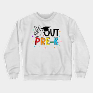 Peace Out Pre-K Last Day Of School Summer Break T-Shirt Crewneck Sweatshirt